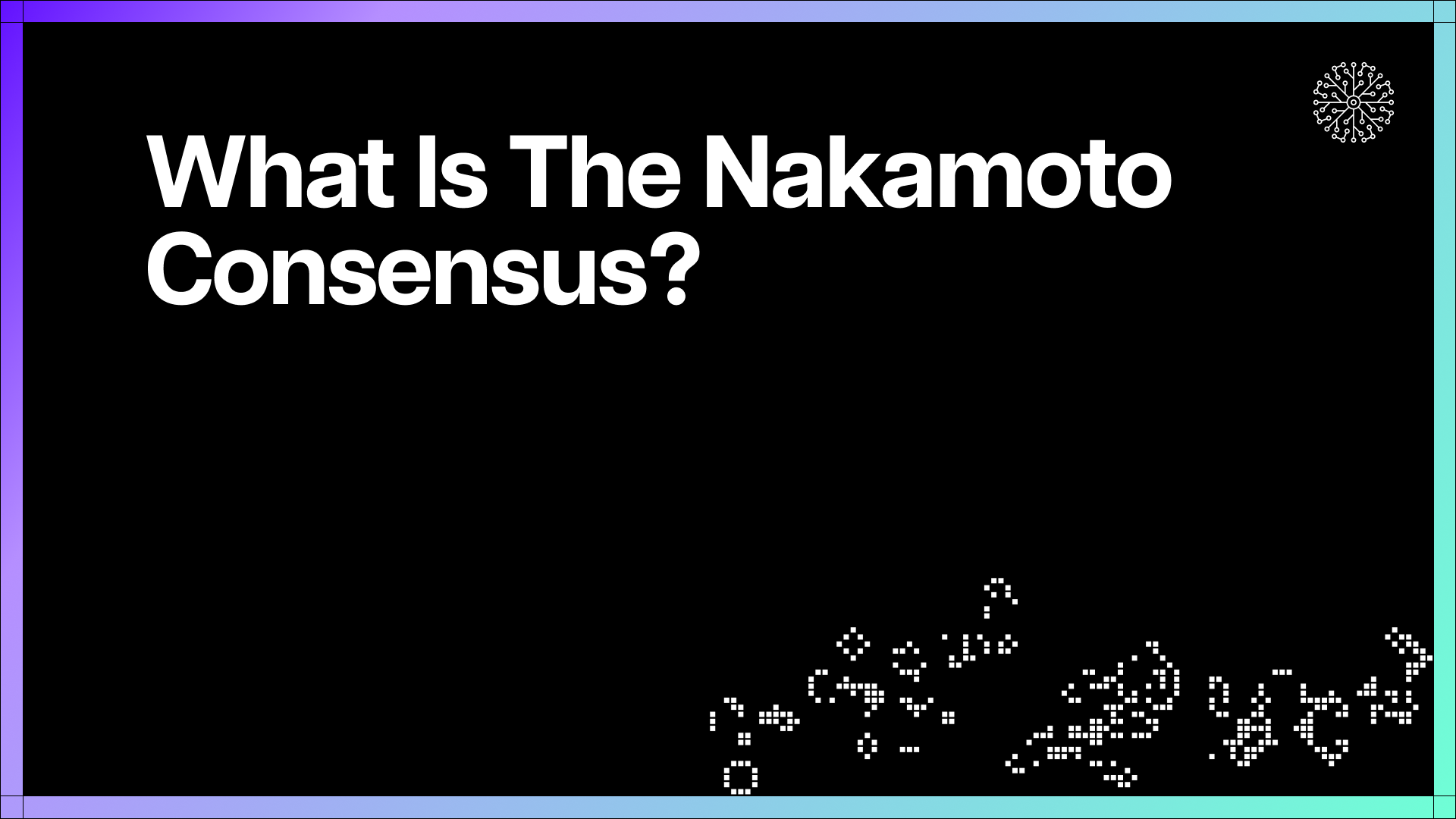 What Is Nakamoto Consensus