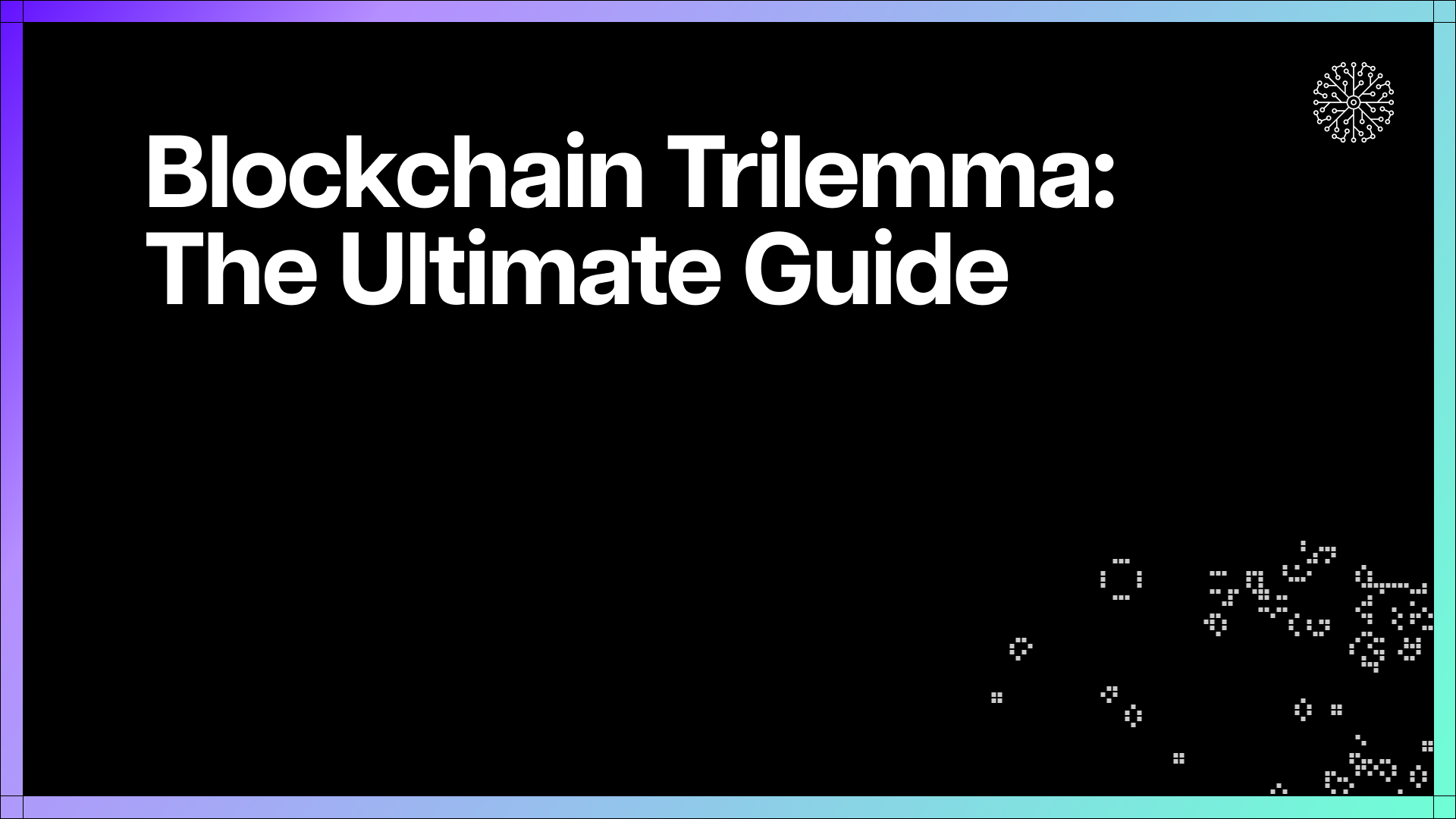 Blockchain Trilemma: The Ultimate Guide